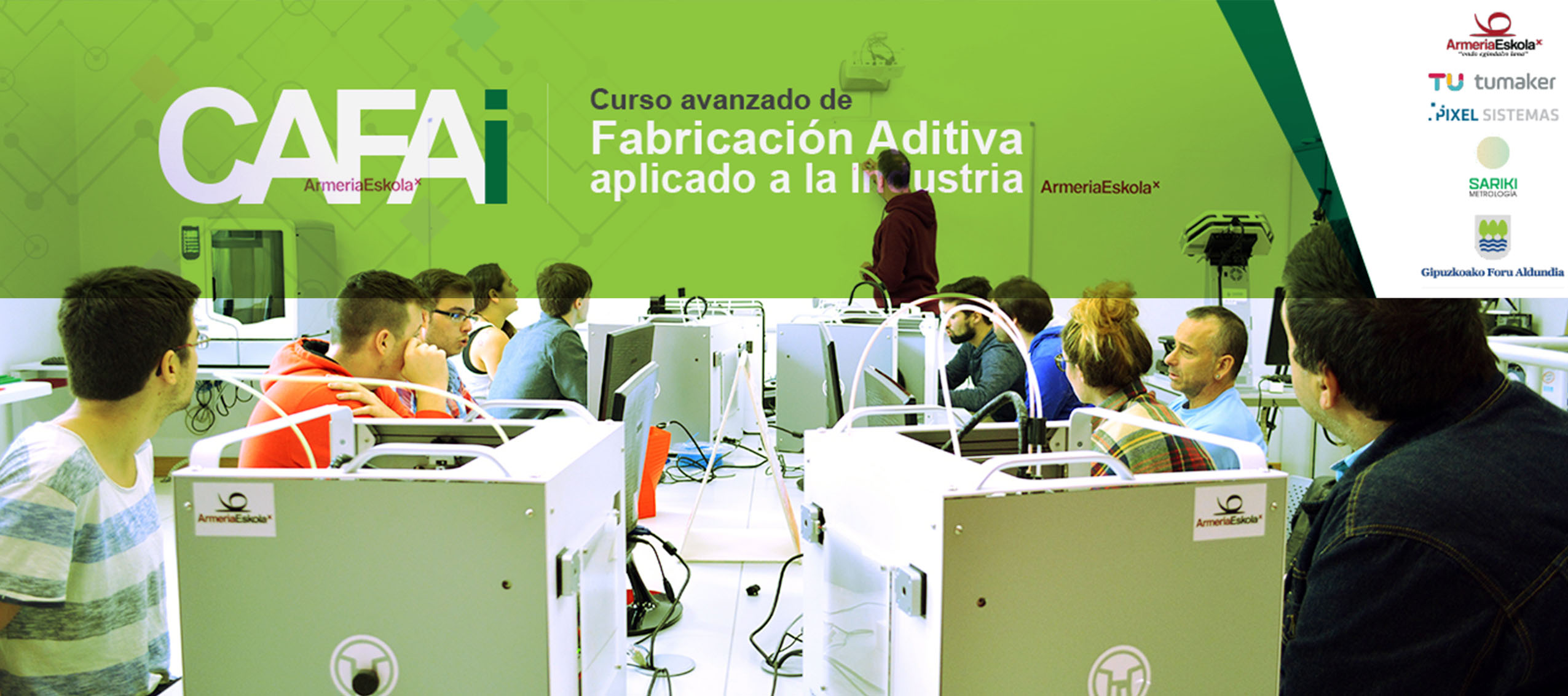 CAFAi, primera formación avanzada en Fabricación Aditiva aplicada a la Industria en el País Vasco